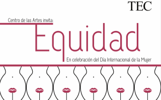 Imagen con seis siluetas de mujeres con una boca pintada de rojo. El texto dice: Centro de las Artes le  invita al evento "Equidad", en celebración del Día Internacional de la Mujer. 
