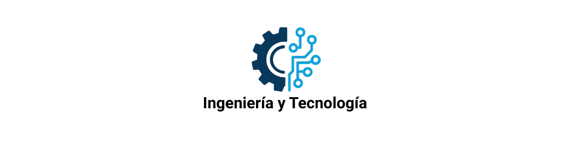Ingeniería y Tecnología