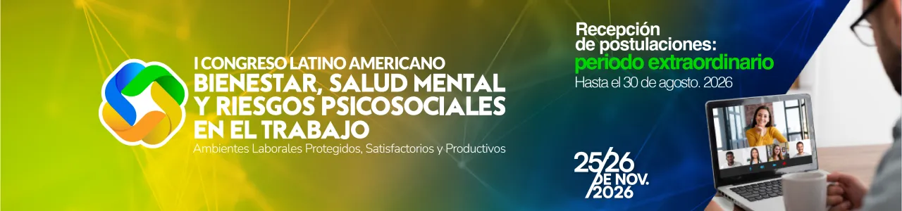 I Congreso Latinoamericano Bienestar, Salud Mental y Riesgos Psicosociales en el Trabaj