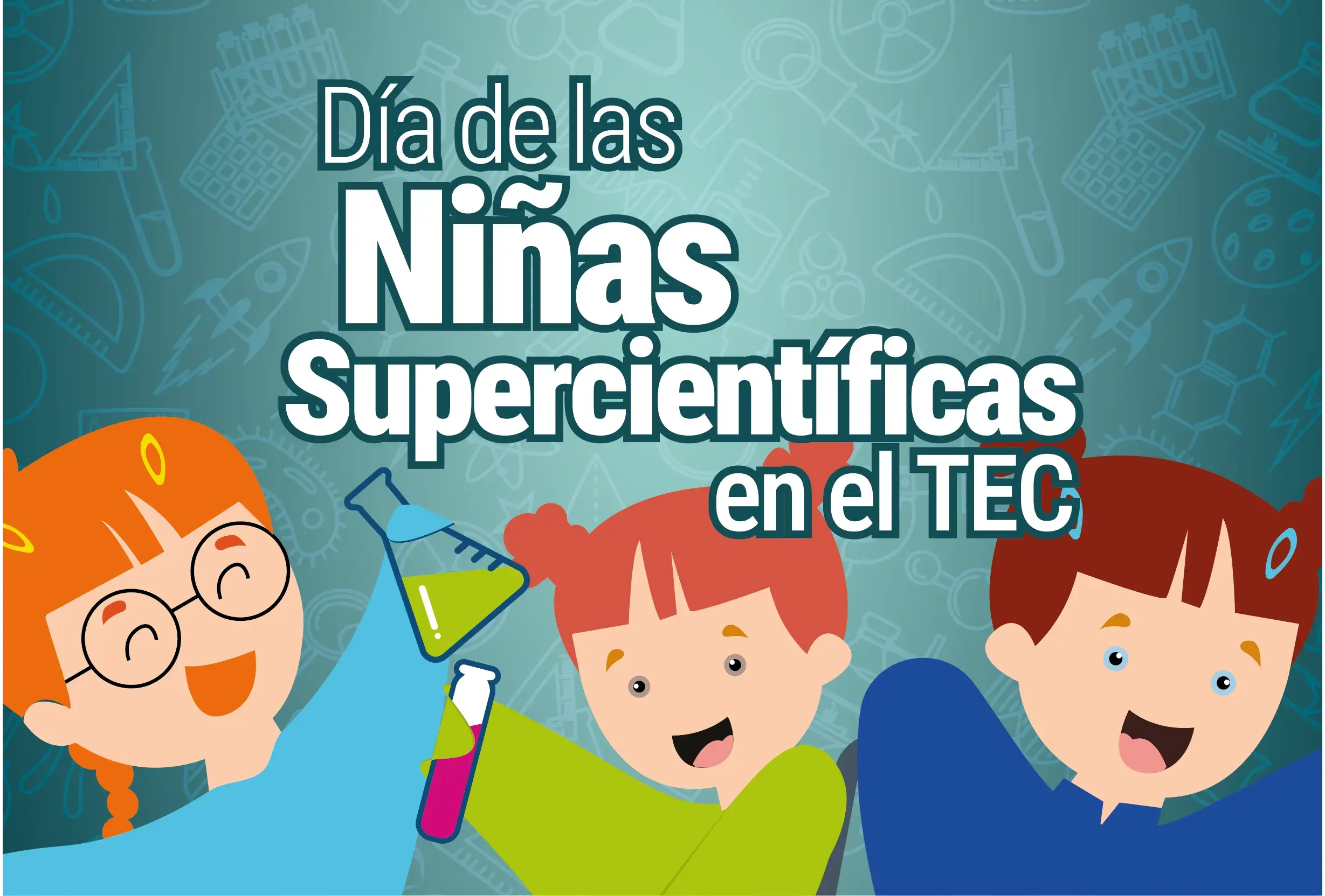 II Día de las Niñas Supercientíficas en el TEC - San Carlos