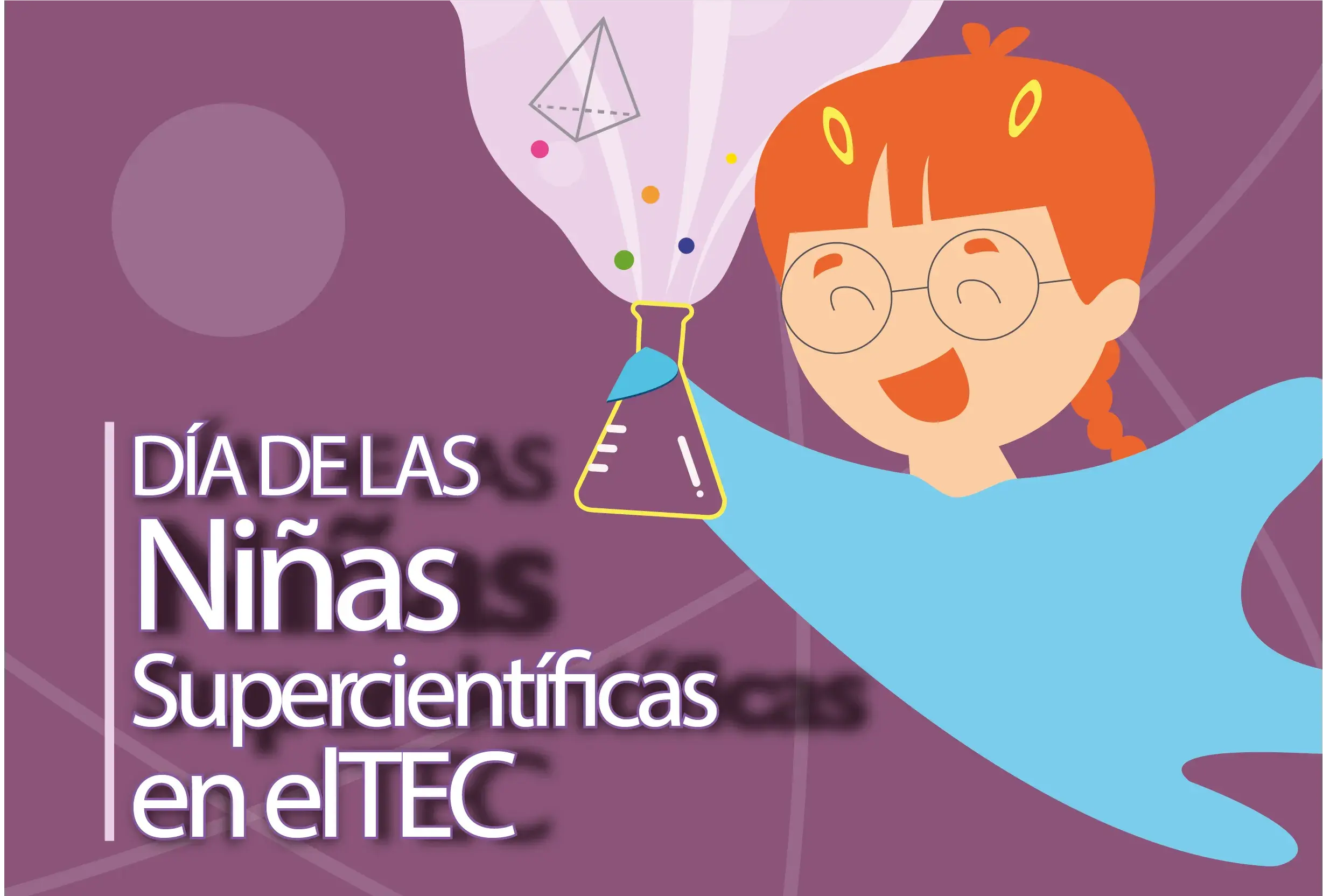 I Día de las Niñas Supercientíficas en el TEC - Cartago
