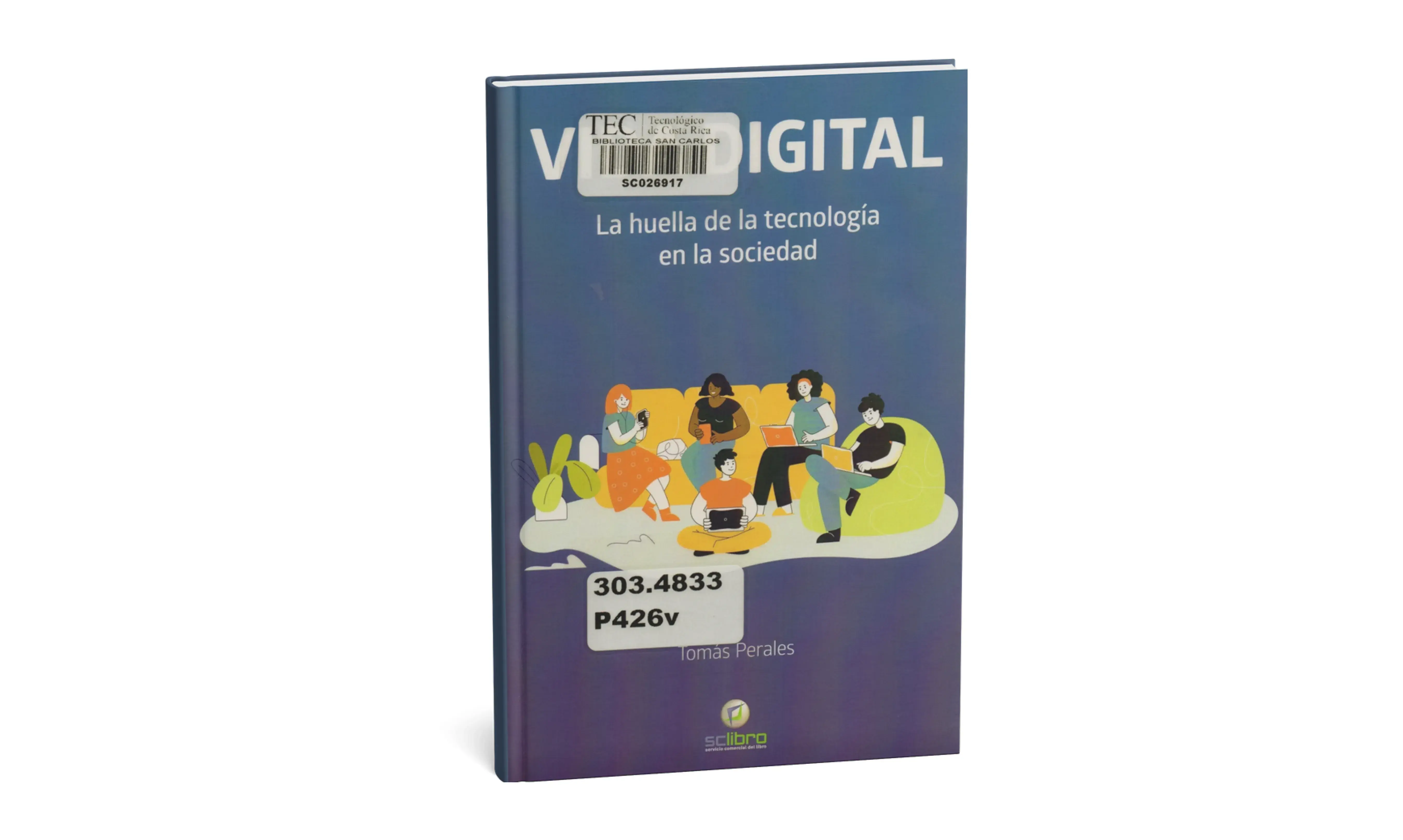 Vida digital : la huella de la tecnología en la sociedad